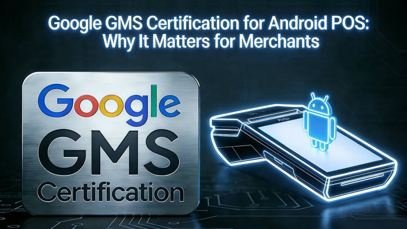 Google-GMS-Certificaci&oacute;n-para-Android-POS.jpg